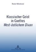 Klassischer Geist in Goethes «West-östlichem Divan»