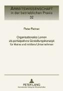 Organisationales Lernen als partizipatives Gestaltungskonzept für kleine und mittlere Unternehmen