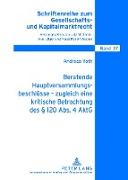 Beratende Hauptversammlungsbeschlüsse ¿ zugleich eine kritische Betrachtung des § 120 Abs. 4 AktG