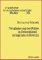 Pönalisierung der Folter in Deutschland - de lege lata et ferenda