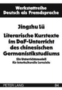 Literarische Kurztexte im DaF-Unterricht des chinesischen Germanistikstudiums