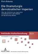 Die Dramaturgie demokratischer Imperien