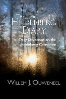 The Heidelberg Diary: Daily Devotions on the Heidelberg Catechism