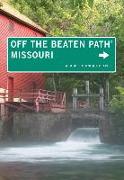 Missouri Off the Beaten Path(r): A Guide to Unique Places