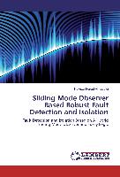Sliding Mode Observer Based Robust Fault Detection and Isolation
