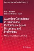 Assessing Competence in Professional Performance across Disciplines and Professions