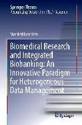 Biomedical Research and Integrated Biobanking: An Innovative Paradigm for Heterogeneous Data Management