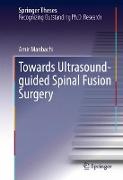 Towards Ultrasound-guided Spinal Fusion Surgery