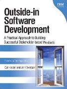 Outside-In Software Development: A Practical Approach to Building Successful Stakeholder-Based Products