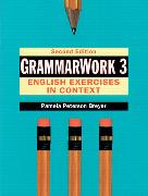 GrammarWork 3: English Exercises in Context