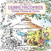 The World of Debbie Macomber: Come Home to Color