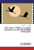The role of SADC in conflict resolution in the DR CONGO 1998-2003