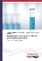 Resistencia a la insulina: Nueva perspectiva genética