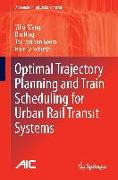 Optimal Trajectory Planning and Train Scheduling for Urban Rail Transit Systems