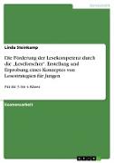 Die Förderung der Lesekompetenz durch die ¿Leseforscher¿. Erstellung und Erprobung eines Konzeptes von Lesestrategien für Jungen