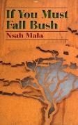 If You Must Fall Bush