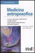 Medicina antroposofica. La cura del corpo, dell'anima e dello spirito secondo gli insegnamenti di Rudolf Steiner