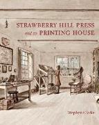 The Strawberry Hill Press and Its Printing House
