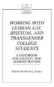 Working with Lesbian, Gay, Bisexual, and Transgender College Students