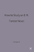 How to Study an E. M. Forster Novel