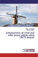 Enhancement of wind and solar power plants using FACTS devices