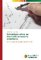 Estratégia ativa no mercado acionário brasileiro
