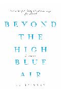 Beyond the High Blue Air