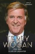 Sir Terry Wogan: A Life of Laughter