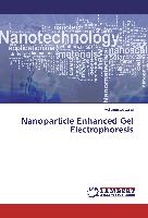 Nanoparticle Enhanced Gel Electrophoresis