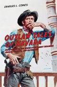 Outlaw Tales of Nevada: True Stories of the Silver State's Most Infamous Crooks, Culprits, and Cutthroats