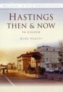 Hastings Then & Now in Colour