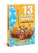 13 Very Bad Days and How God Fixed Them