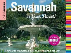 Insiders' Guide(r) Savannah in Your Pocket: Your Guide to an Hour, a Day, or a Weekend in the City