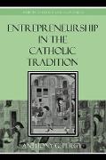 Entrepreneurship in the Catholic Tradition