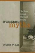 Murdering Myths: The Story Behind the Death Penalty