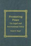 Promoting Peace: Via Legal and International Policy