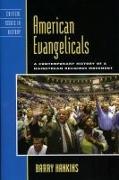 American Evangelicals: A Contemporary History of a Mainstream Religious Movement