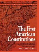 The First American Constitutions: Republican Ideology and the Making of the State Constitutions in the Revolutionary Era
