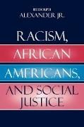 Racism, African Americans, and Social Justice