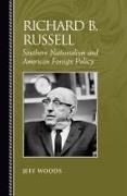 Richard B. Russell: Southern Nationalism and American Foreign Policy