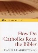 How Do Catholics Read the Bible?