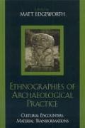 Ethnographies of Archaeological Practice