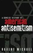 A Concise History of American Antisemitism