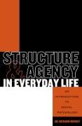 Structure and Agency in Everyday Life