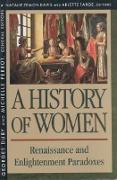 History of Women in the West.Renaissance and the Enlightenment Paradoxes