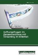 Haftungsfragen im Zusammenhang mit Streaming im Internet