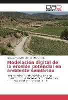 Modelación digital de la erosión potencial en ambiente semiárido