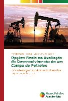 Opções Reais na Avaliação do Desenvolvimento de um Campo de Petróleo