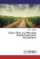 Gabor Filter for Minutiae Based Fingerprint Recognition