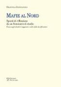 Mafie Al Nord: Spunti Di Riflessione Da Un Seminario Di Studio. Focus Sugli Obiettivi Raggiunti E Sulle Sfide Da Affrontare